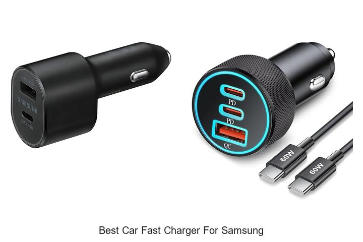Top 12 Best Car Fast Charger for Samsung You Must Try Now