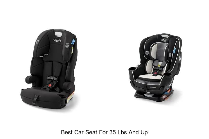 Top 12 Best Car Seat for 35 Lbs and Up You Need Now!