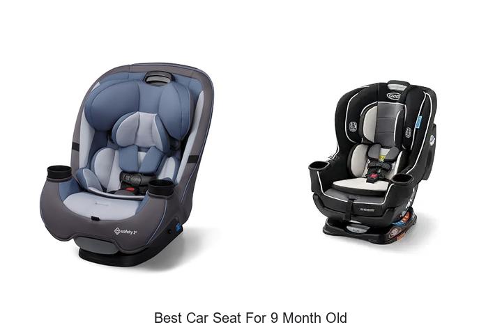 Top 12 Best Car Seat for 9 Month Old You Can’t Miss