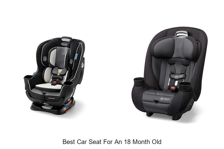Top 12 Best Car Seat for an 18 Month Old You Need Now