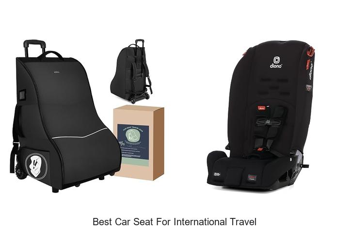 Top 12 Best Car Seat For International Travel You Need Now
