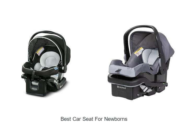 Top 12 Best Car Seat For Newborns You Can’t Miss Today