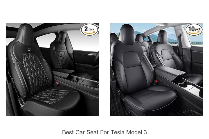 Top 12 Best Car Seat for Tesla Model 3 You Can’t Miss!
