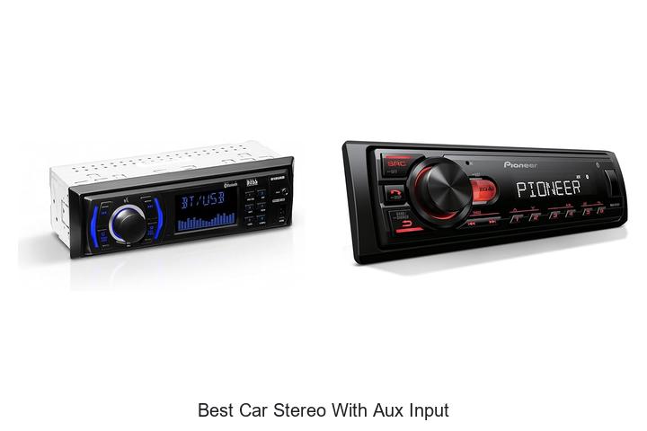 Top 12 Best Car Stereo With Aux Input You Can’t Miss