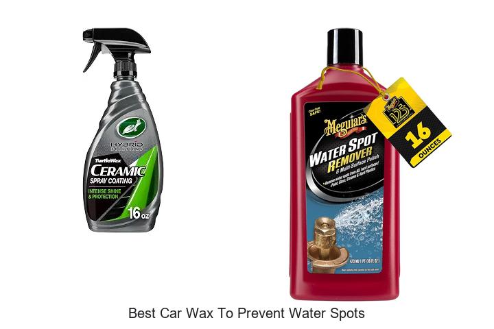 Top 12 Best Car Wax To Prevent Water Spots Revealed!