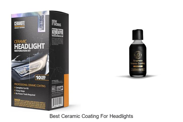 Top 12 Best Ceramic Coating For Headlights That Last!