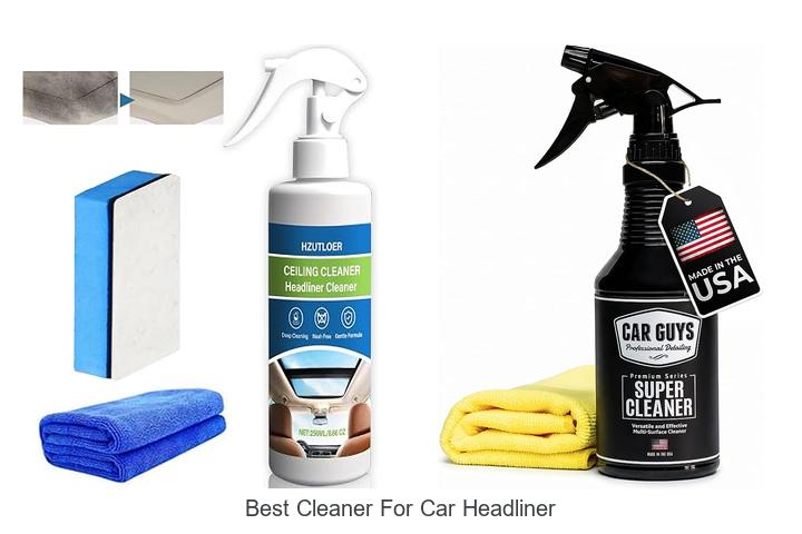 Top 12 Best Cleaner For Car Headliner That Actually Works!