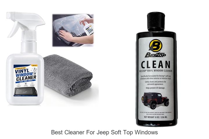 Top 12 Best Cleaner For Jeep Soft Top Windows Revealed!