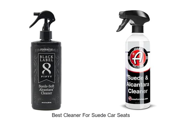 Top 12 Best Cleaner for Suede Car Seats That Works Magic!