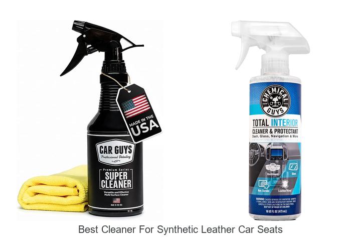 Top 12 Best Cleaner for Synthetic Leather Car Seats Revealed!