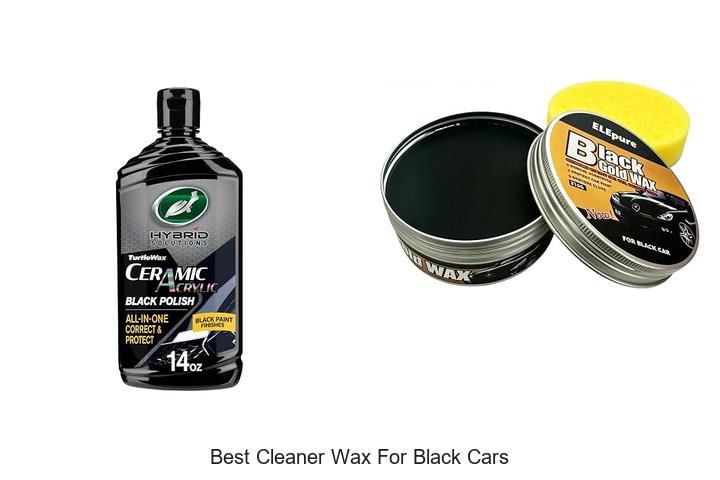 Top 12 Best Cleaner Wax For Black Cars That Shine Instantly