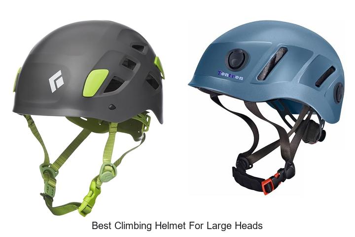Top 12 Best Climbing Helmet For Large Heads Revealed!