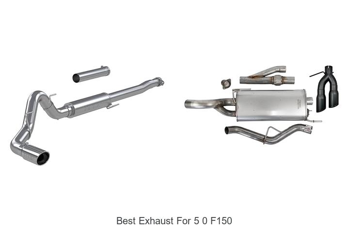 Top 12 Best Exhaust For 5 0 F150 That Will Blow Your Mind