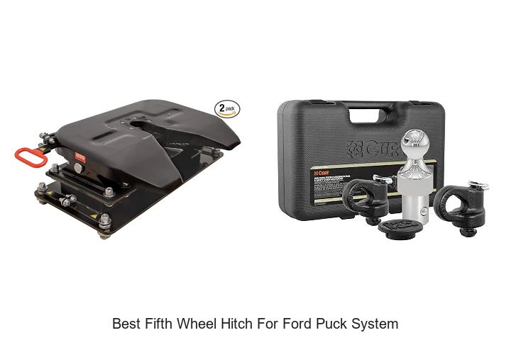 Top 12 Best Fifth Wheel Hitch for Ford Puck System Revealed!