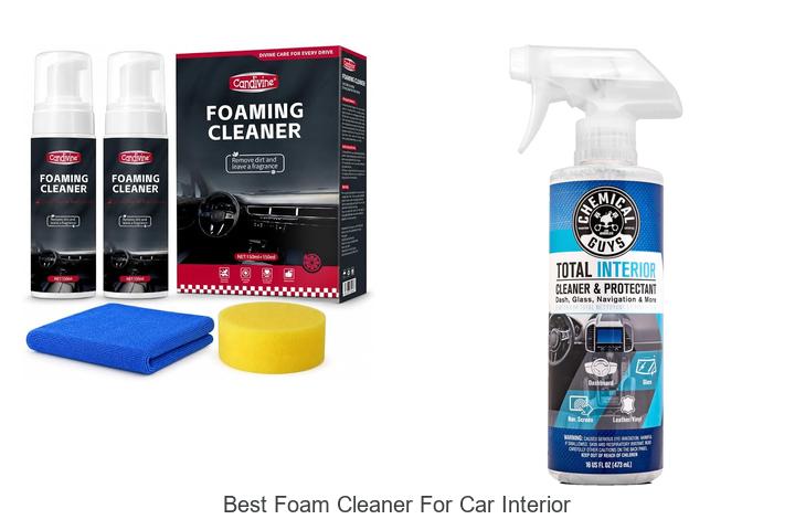 Top 12 Best Foam Cleaner for Car Interior You Must Try