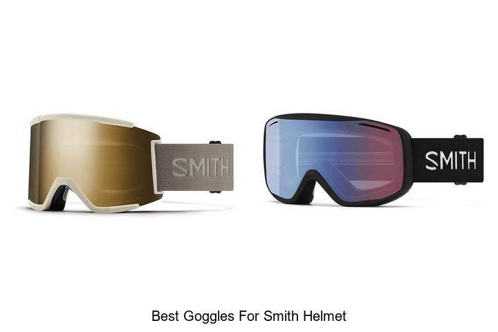 Top 12 Best Goggles For Smith Helmet You Can’t Miss