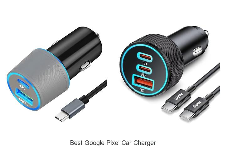 Top 12 Best Google Pixel Car Charger You Can’t Miss Today