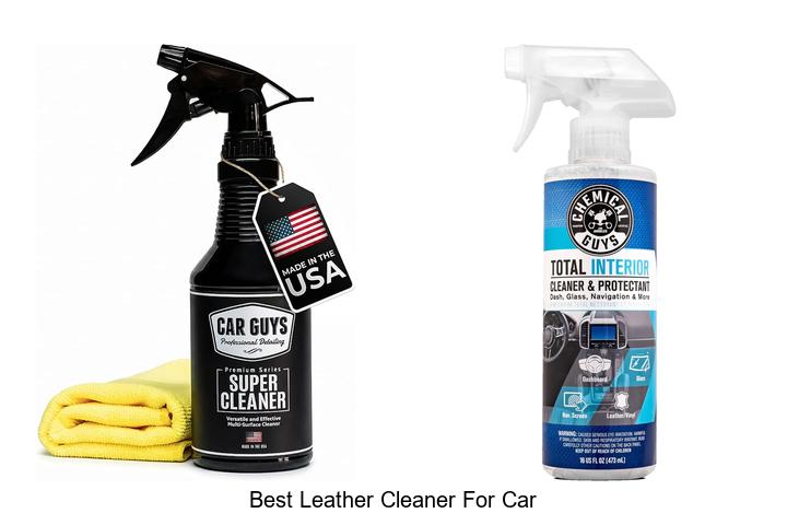 Top 12 Best Leather Cleaner For Car You Can’t Miss Today