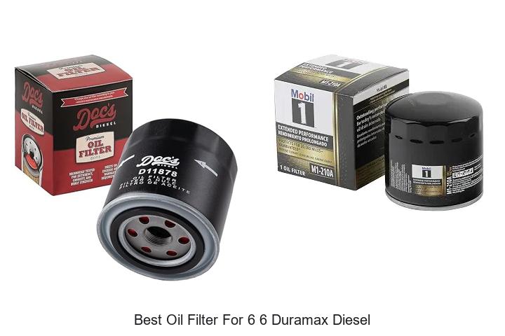 Top 12 Best Oil Filter For 6 6 Duramax Diesel You Need Now