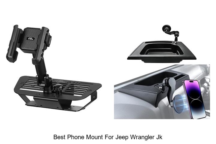 Top 12 Best Phone Mount For Jeep Wrangler JK You Need Now