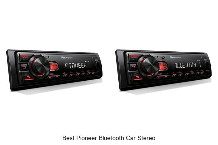 Top 12 Best Pioneer Bluetooth Car Stereo You Can’t Miss