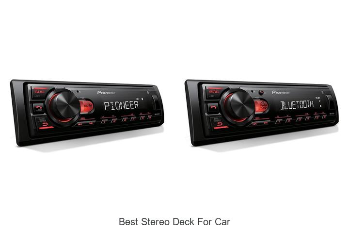 Top 12 Best Stereo Deck For Car That Will Blow Your Mind