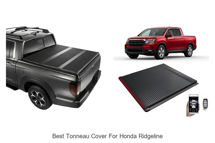 Top 12 Best Tonneau Cover For Honda Ridgeline Revealed!